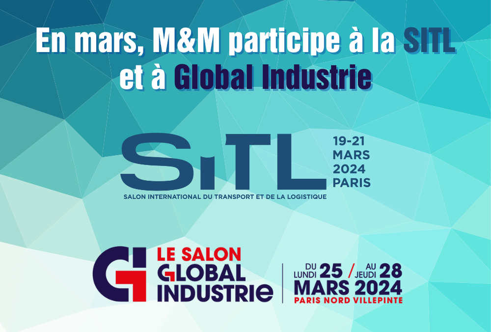 M&M participera à la SITL et à Global Industrie en mars 2024